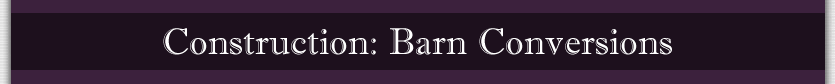 Construction: Barn Conversions